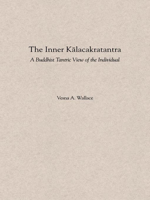 Title details for The Inner Kalacakratantra by Vesna Wallace - Available